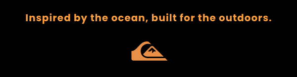 Inspired by the ocean, built for the outdoors.