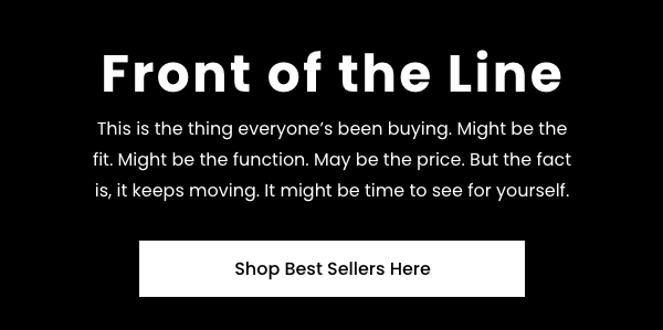 Front Of The Line - Shop Best Sellers Here
