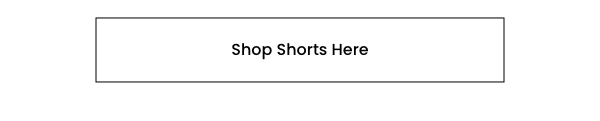 Shop Shorts Here