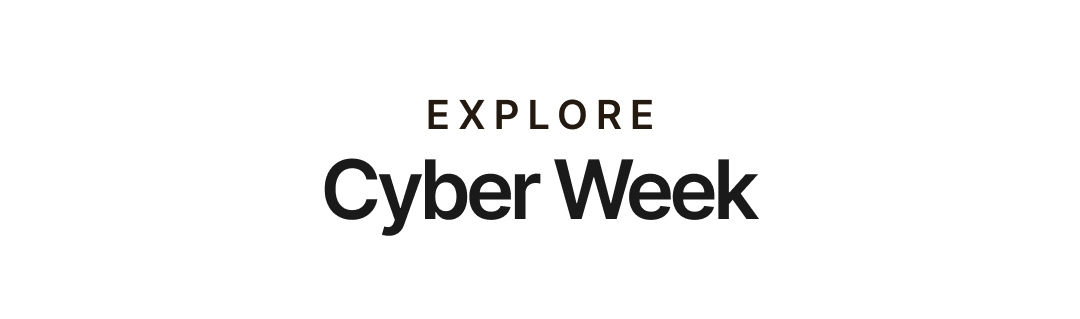 Shop Cyber Week!