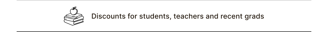 Discounts for students, teachers and recent grads