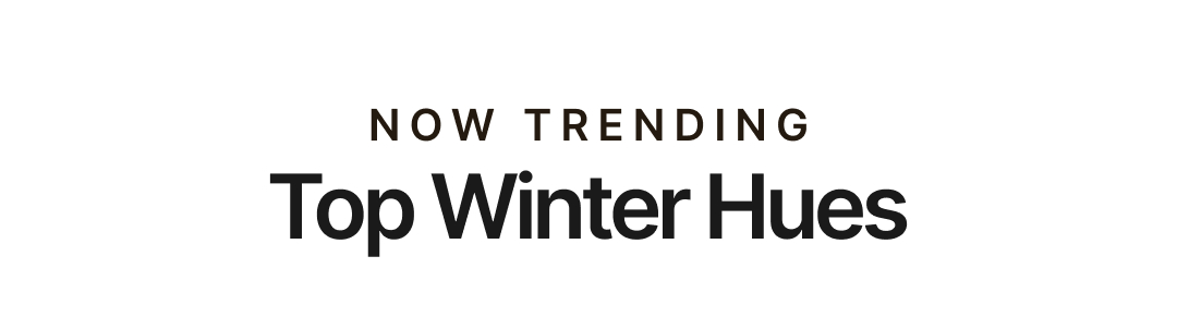 Shop Trending Hues