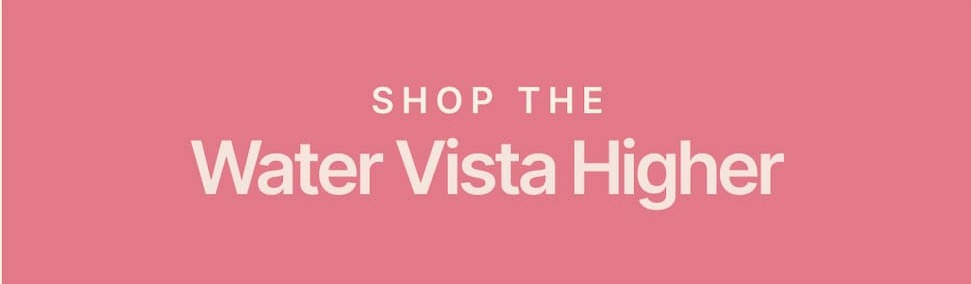 Shop Water Vista Higher