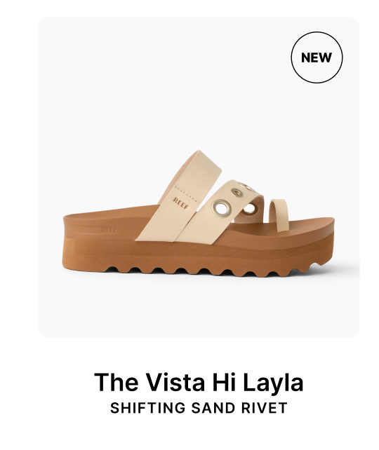 Your new day-to-night sandal has arrived. Explore new Embellishment styles at REEF.  Try the Vista Hi Layla in Shifting Sand Rivet. 