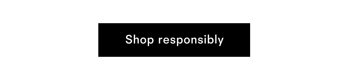 Shop responsibly