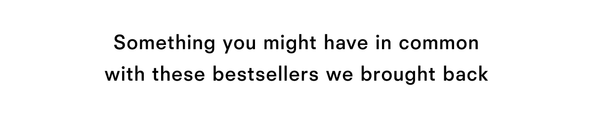 Something you might have in common with these bestsellers
