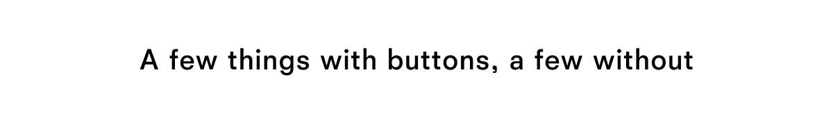 A few things with buttons