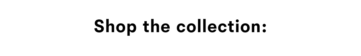 Shop the collection