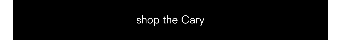 shop the Cary
