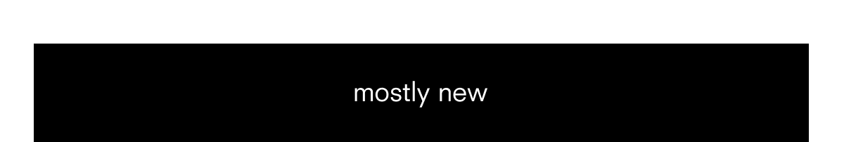 mostly new