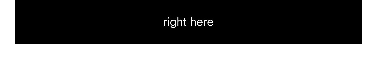 right here