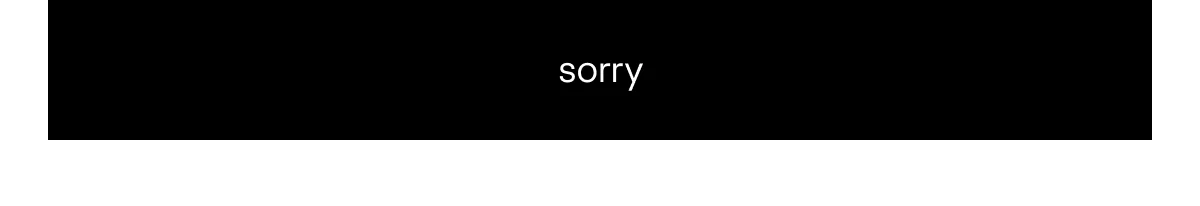 sorry