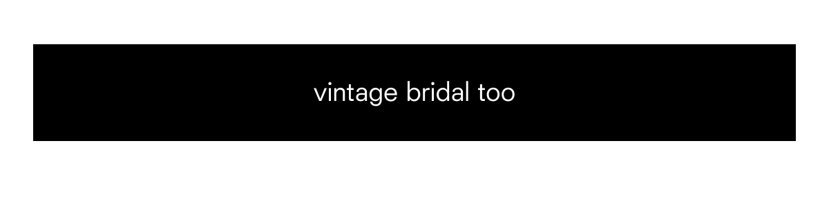 vintage bridal too