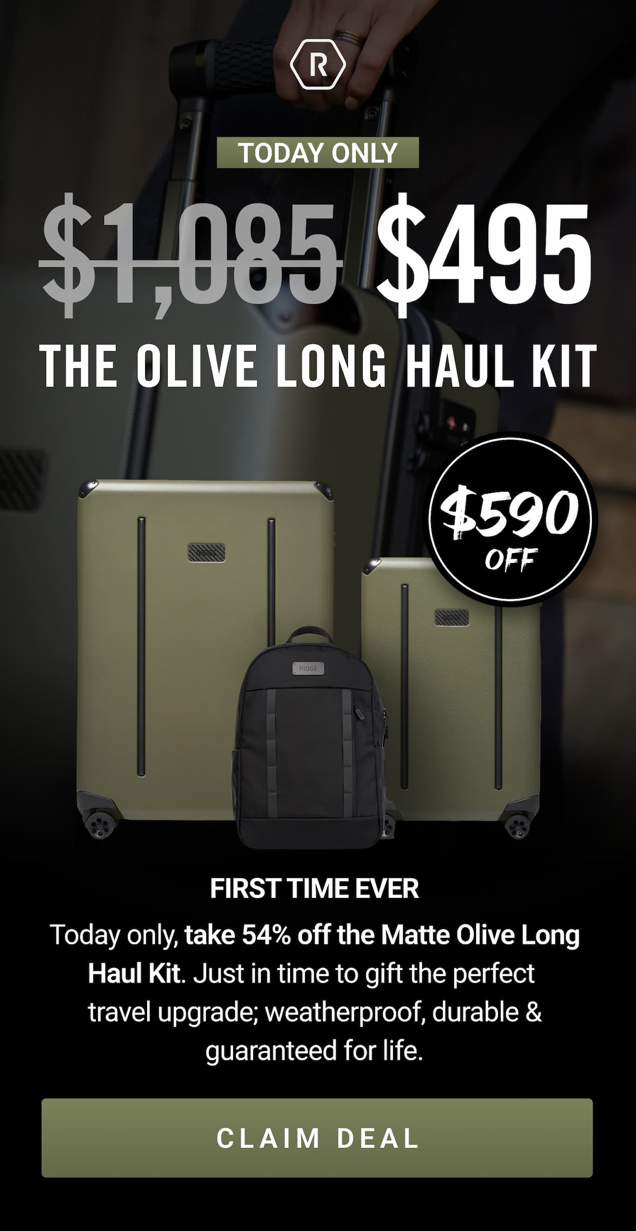 TODAY ONLY: $590 OFF the Olive Long Haul Kit