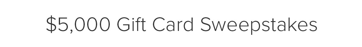 $5,000 Gift Card Sweepstakes