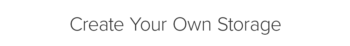 Create Your Own Storage