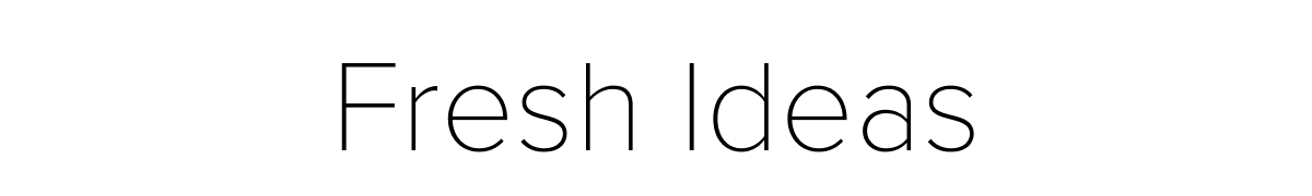 Fresh Ideas