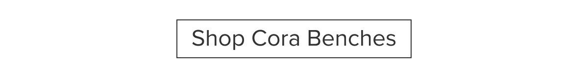 Shop Cora Benches