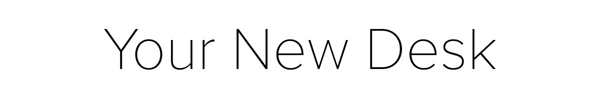 Your New Desk