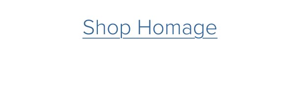 Shop Homage