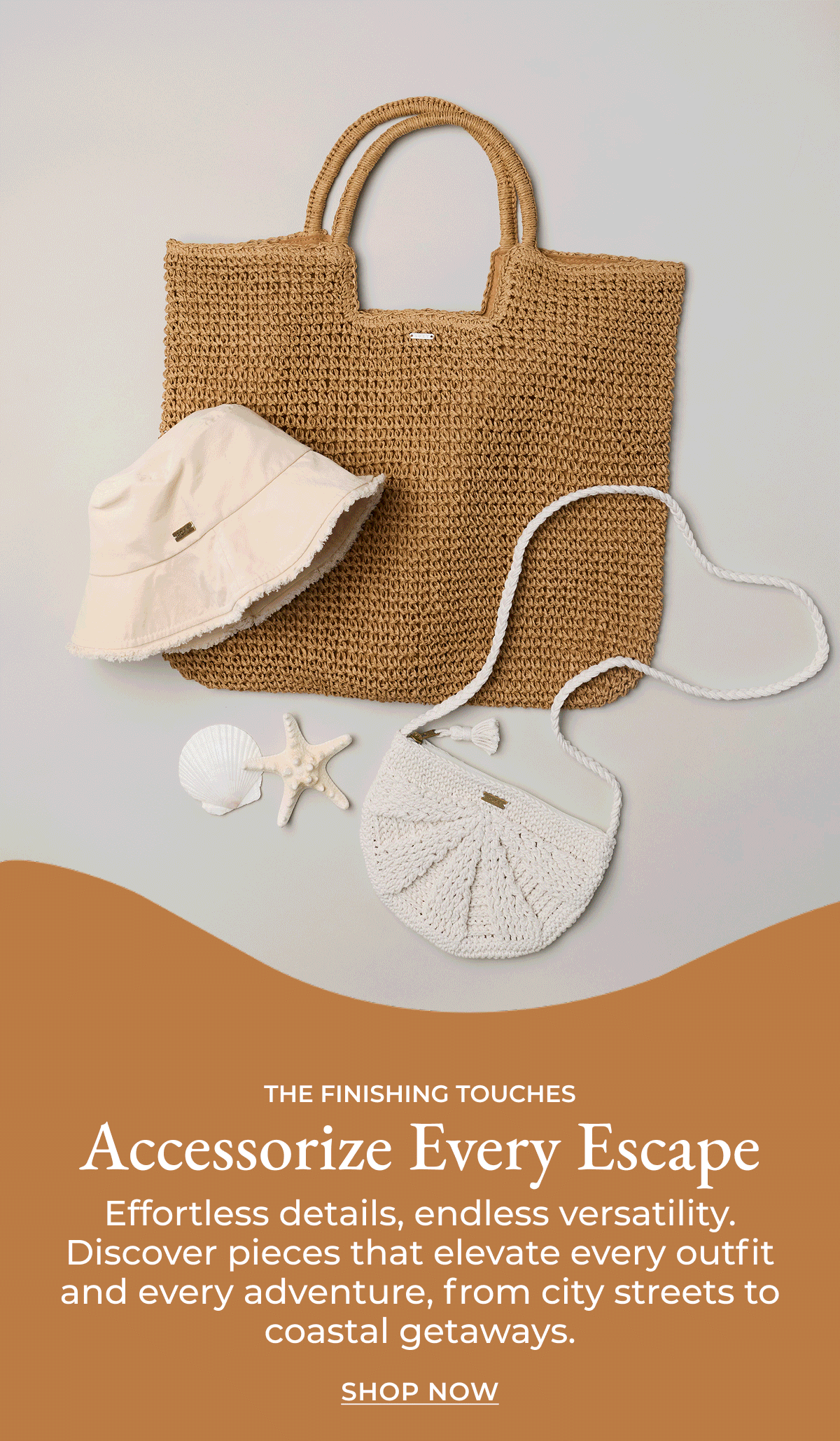 Accessorize Every Escape | Effortless details, endless versatility. [Shop Now]