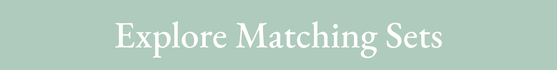 Explore Matching Sets