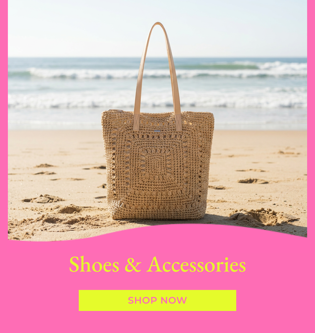 Shoes & Accessories [Shop Now]