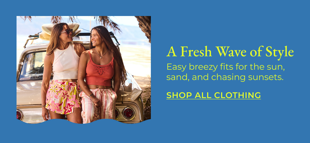 A Fresh Wave of Style [Shop All Clothing]