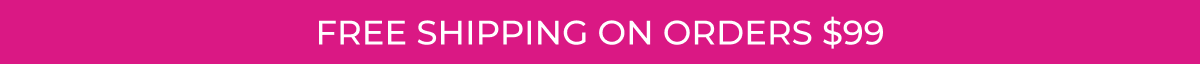 Free Shipping on Orders $99+