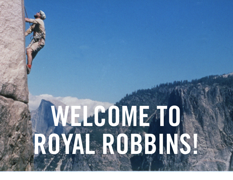 Image of heritage image of Royal Robbins climbing in Yosemite with text overlay: Welcome to Royal Robbins!