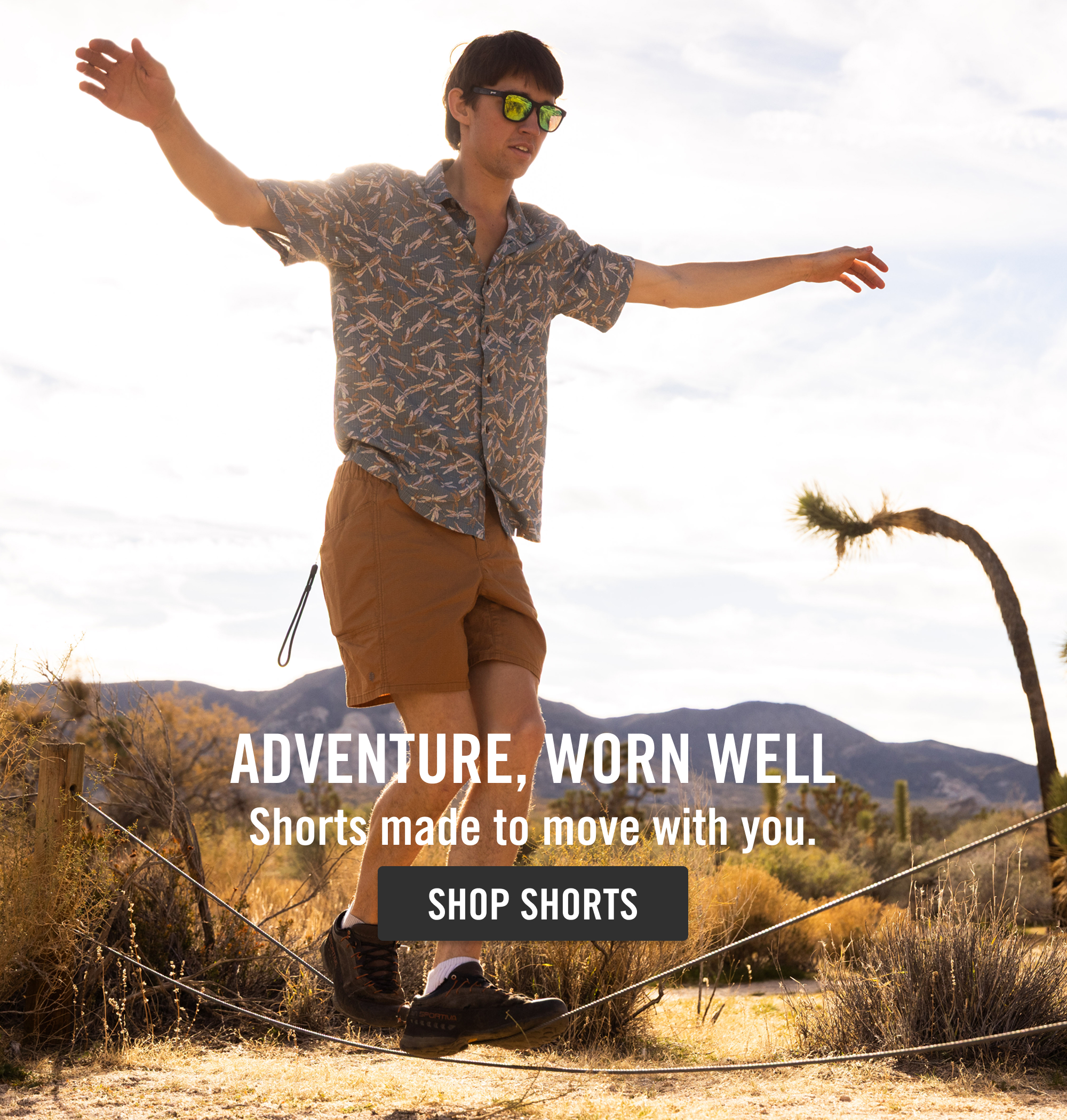 Adventure, worn well. Shorts made to move with you. Shop shorts.