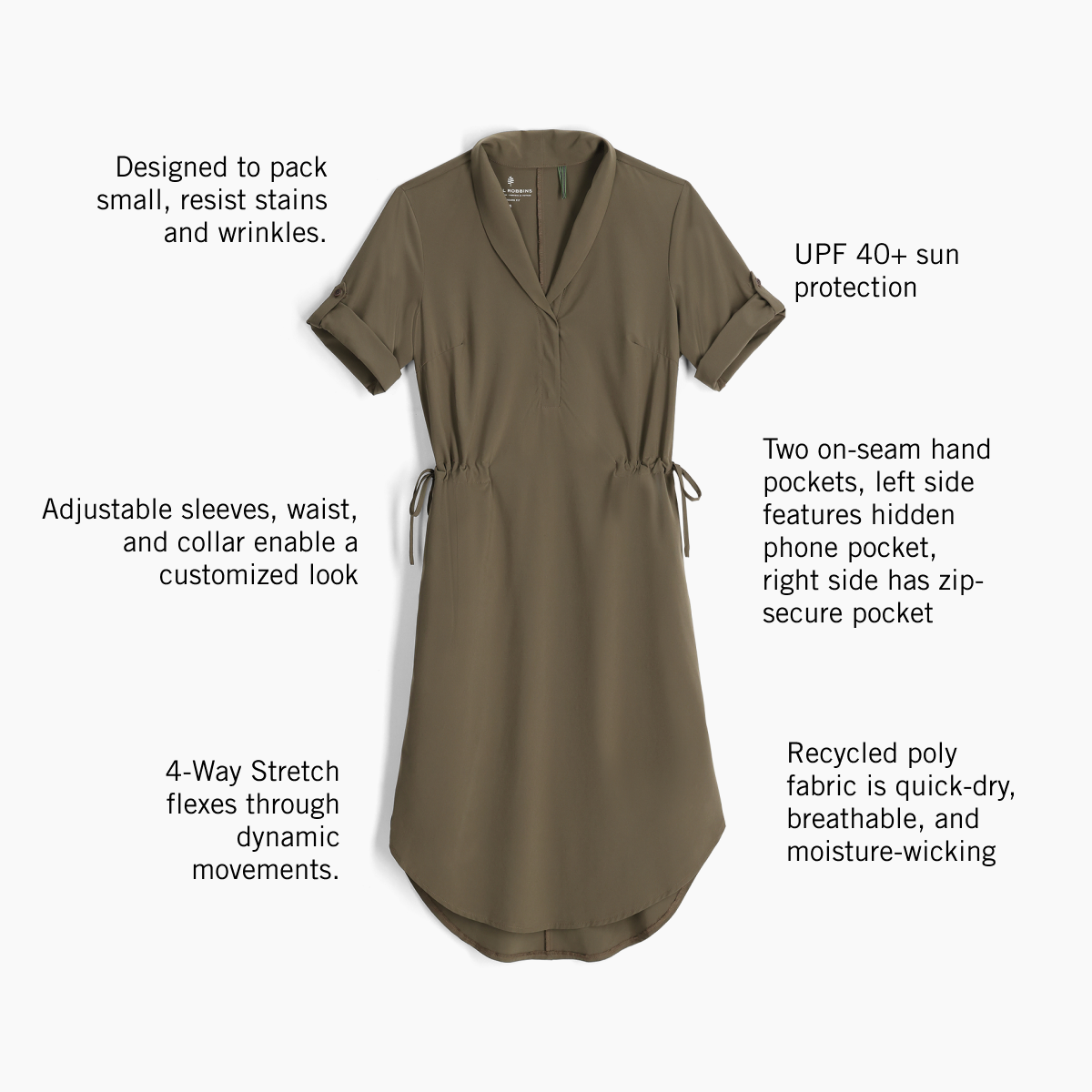 Spotless Traveler SS Dress: Designed to pack small, resists stains, and wrinkles • UPF 40+ Sun Protection • Adjustable sleeves, wasit, and collar enable a customized look • Two on-seam hand pockets, hidden phone pocket, right side has zip-secure pocket. • 4-wat stretch flexes through dynamic movements. • Recycled poly fabric is quick-dry, breathable, and moisture-wicking
