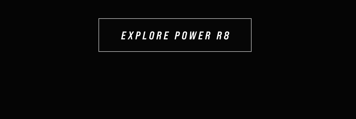 cta button to learn more about the power r8