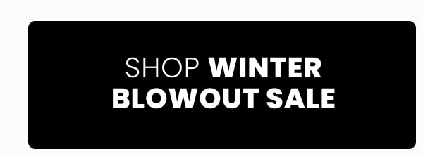 Winter Blowout sale