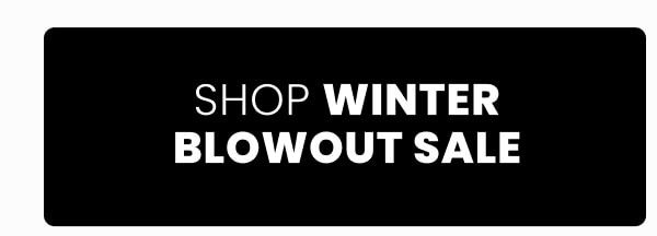 Winter blowout sale