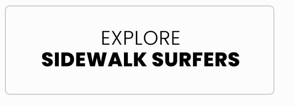 The Sidewalk Surfers Collection