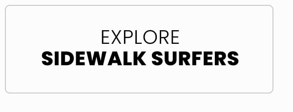 The Sidewalk Surfers Collection