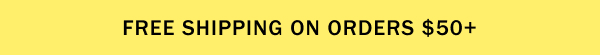 Free shipping on orders $50+USD