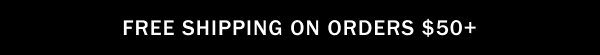 Free Shipping on orders $50+