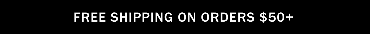 Free Shipping on orders $50+