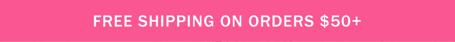 Free shipping on orders $50+USD