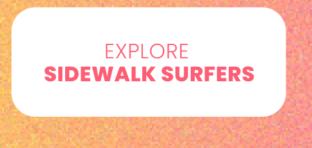 Explore Sidewalk surfers