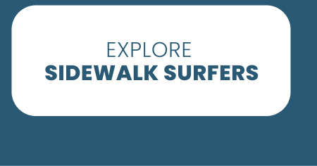 The Sidewalk Surfers Collection