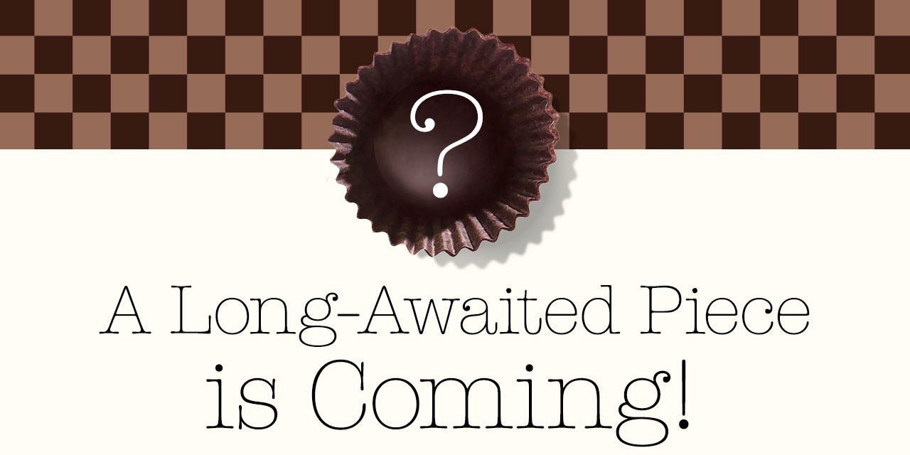 A Long-Awaited Piece is Coming! - candy cup with question mark