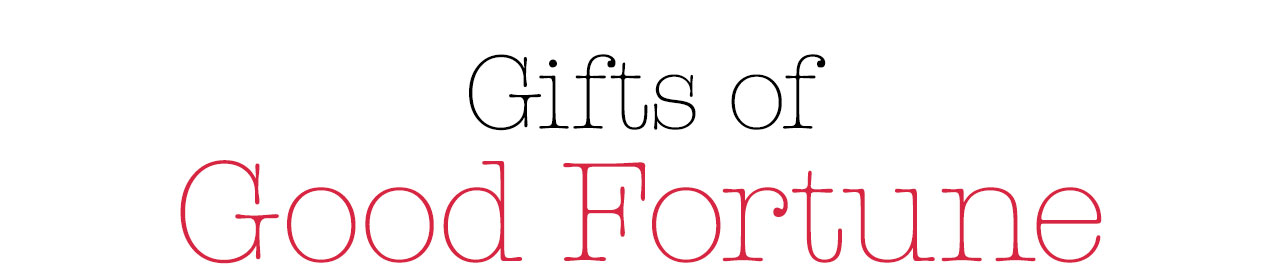 Gifts of Good Fortune