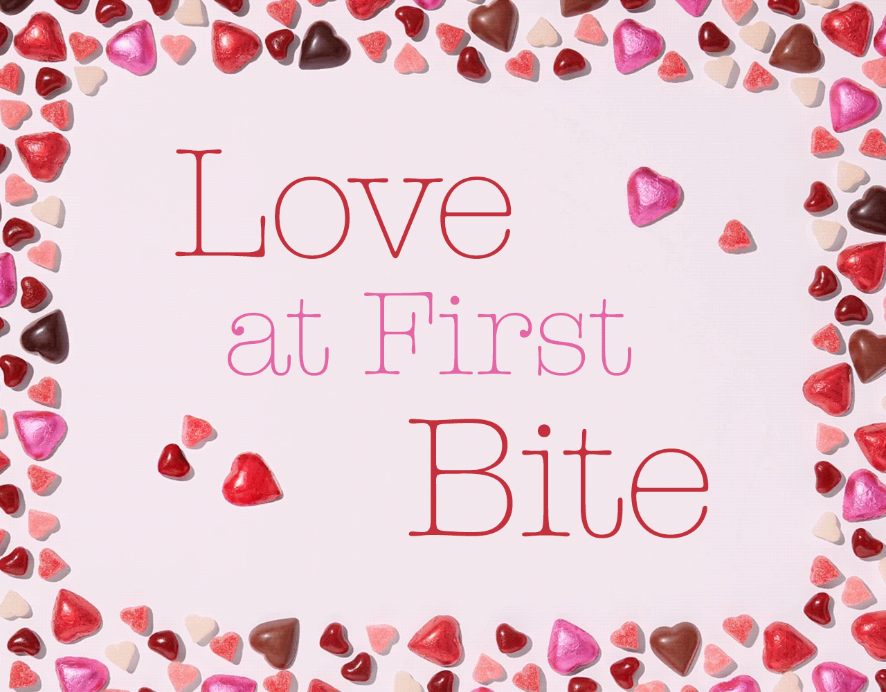 Love at First Bite - Valentine’s Chocolates