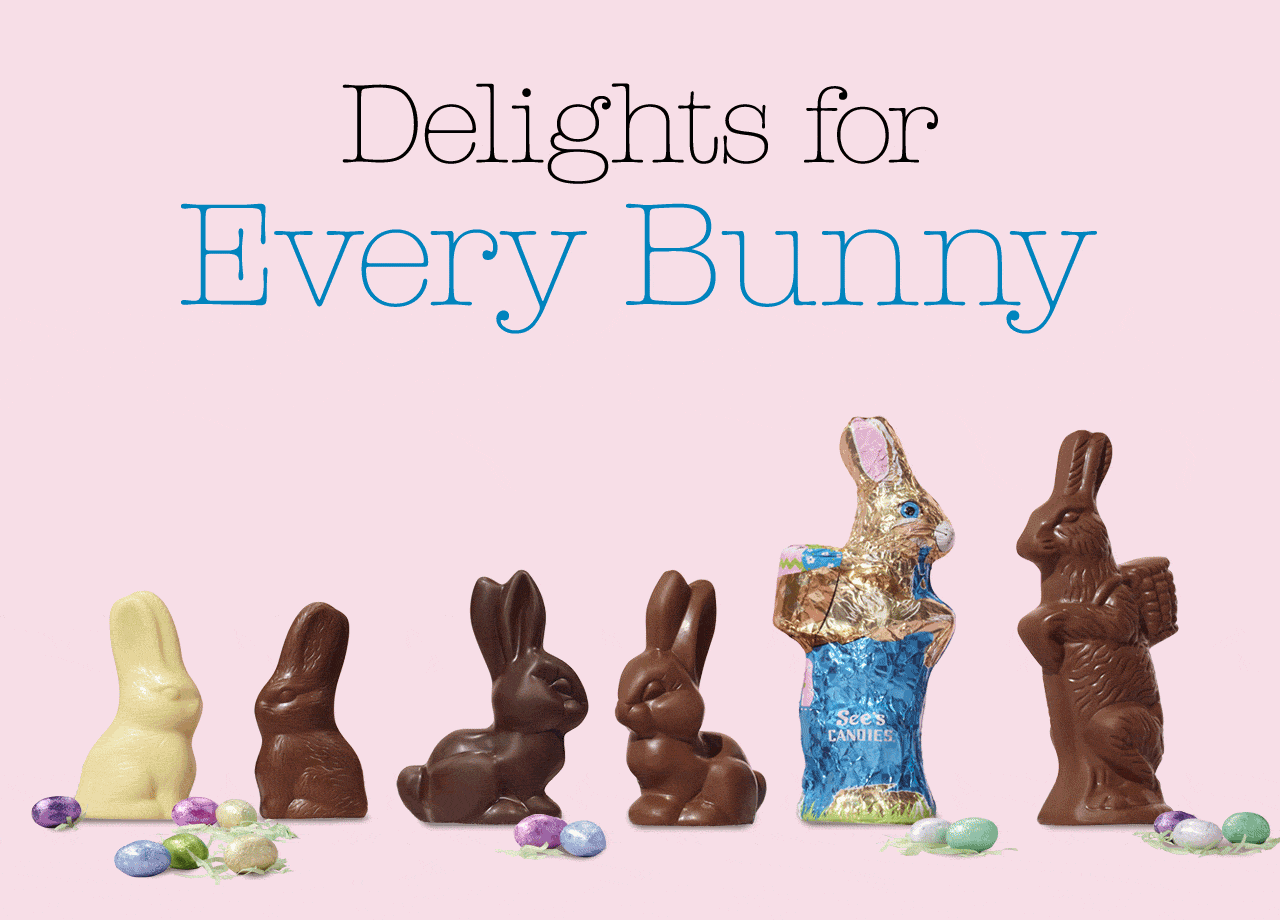 Delights for Every Bunny  | See's chocolate bunnies
