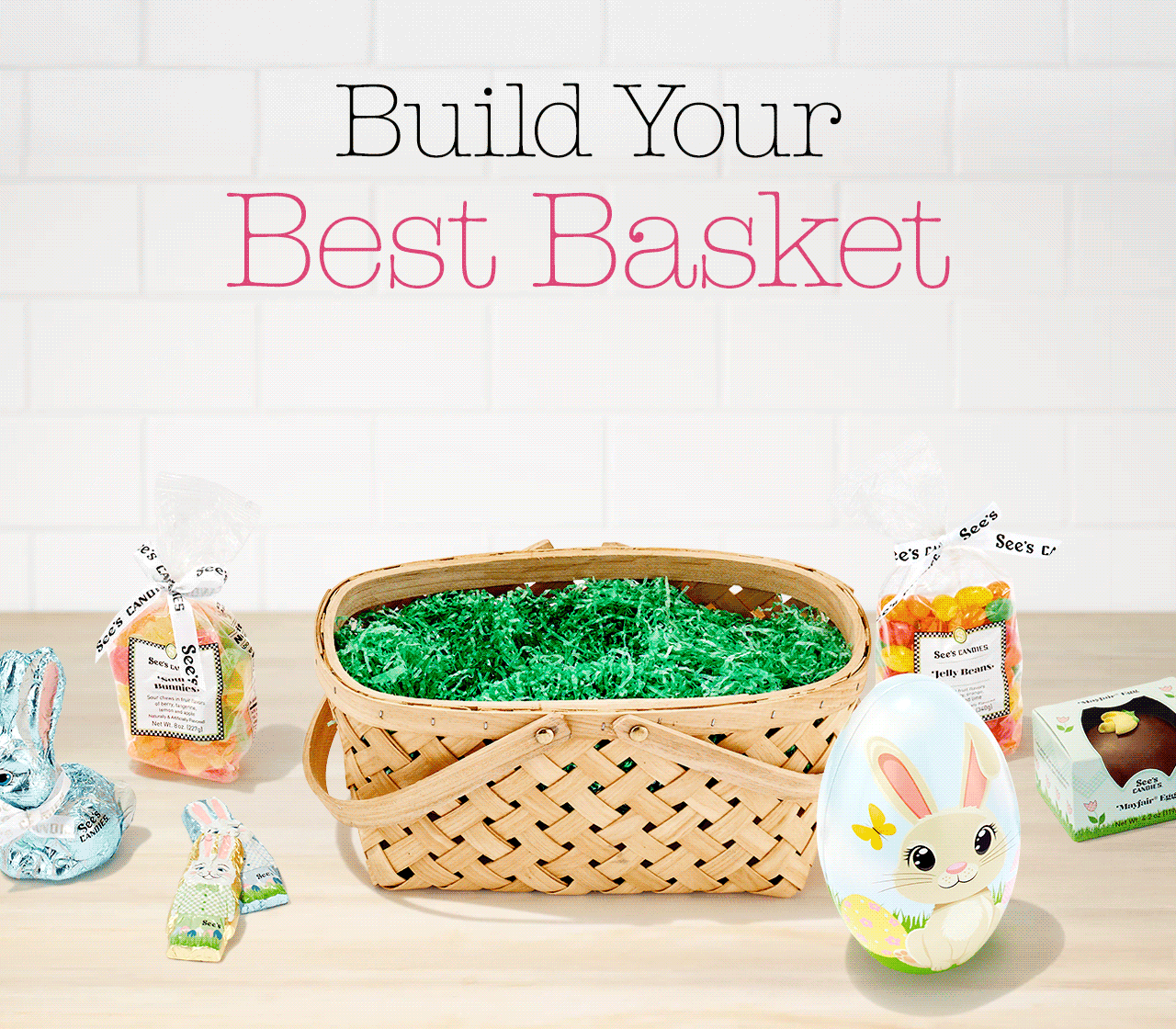 Build Your Best Basket - See’s Easter treats filling a basket