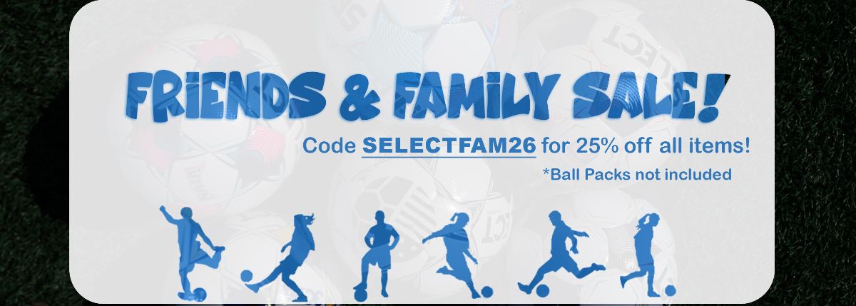 Sale image stating 25% off items, excluding packages, with code SELECTFAM26 at us.select-sport.com