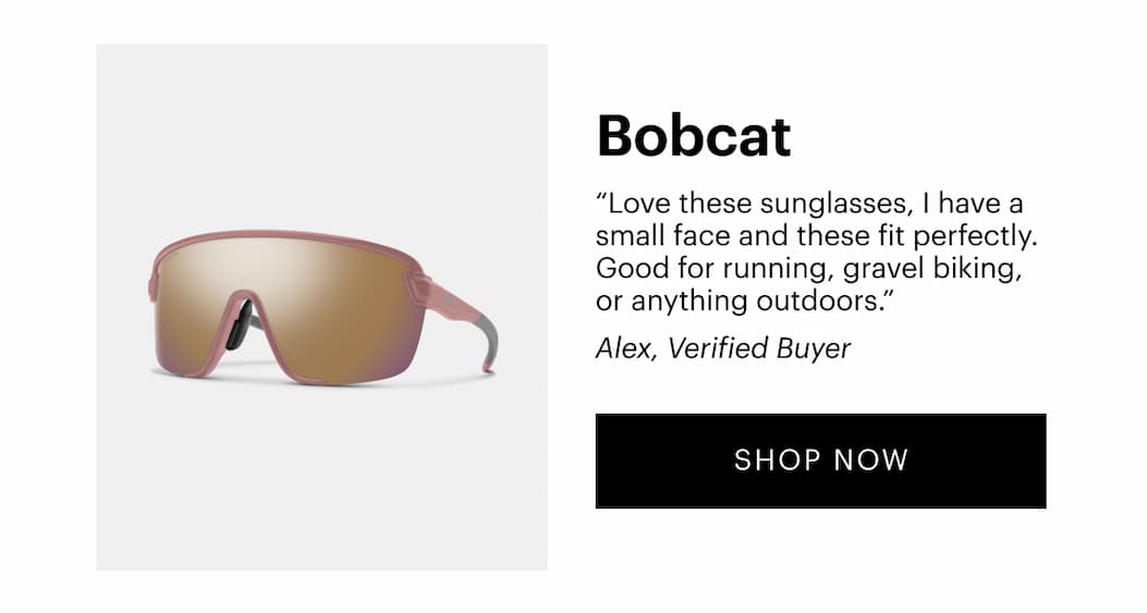 “Love these sunglasses, I have a small face and these fit perfectly. Good for running, gravel biking, or anything outdoors.” —Alex, Verified Buyer